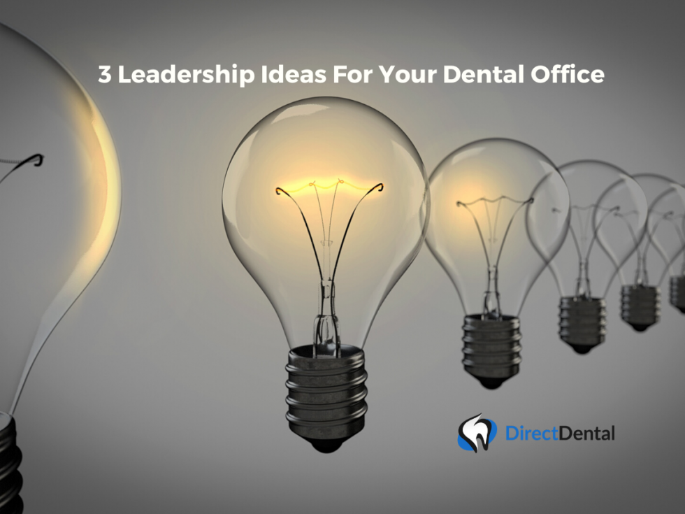 3 Leadership Ideas For Your Dental Office - DirectDental