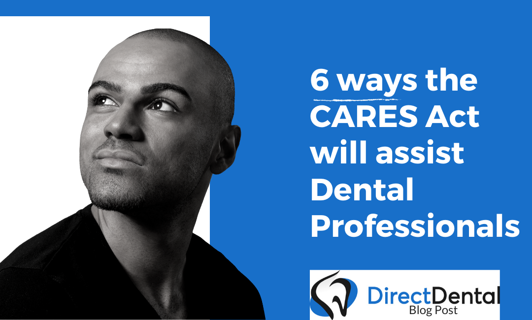 6 ways the CARES Act will assist Dental Professionals