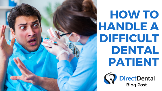 How to handle a difficult dental patient