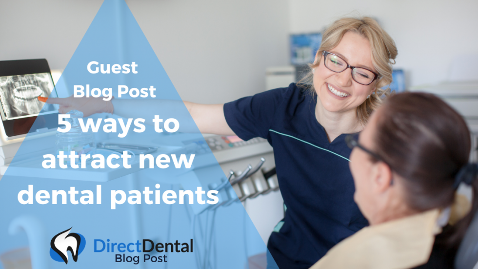 5 Ways To Attract New Dental Patients - DirectDental