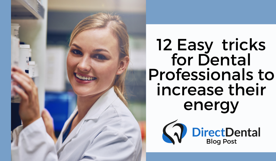 12 easy tricks for dental professionals to increase their energy
