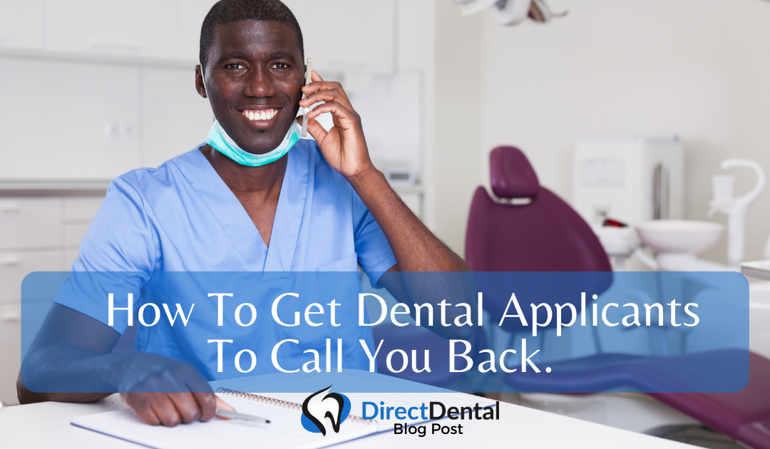 How to get Dental Applicants to Call You Back