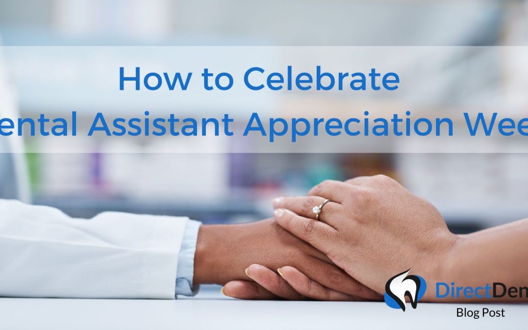How to Celebrate Dental Assistant Appreciation Week
