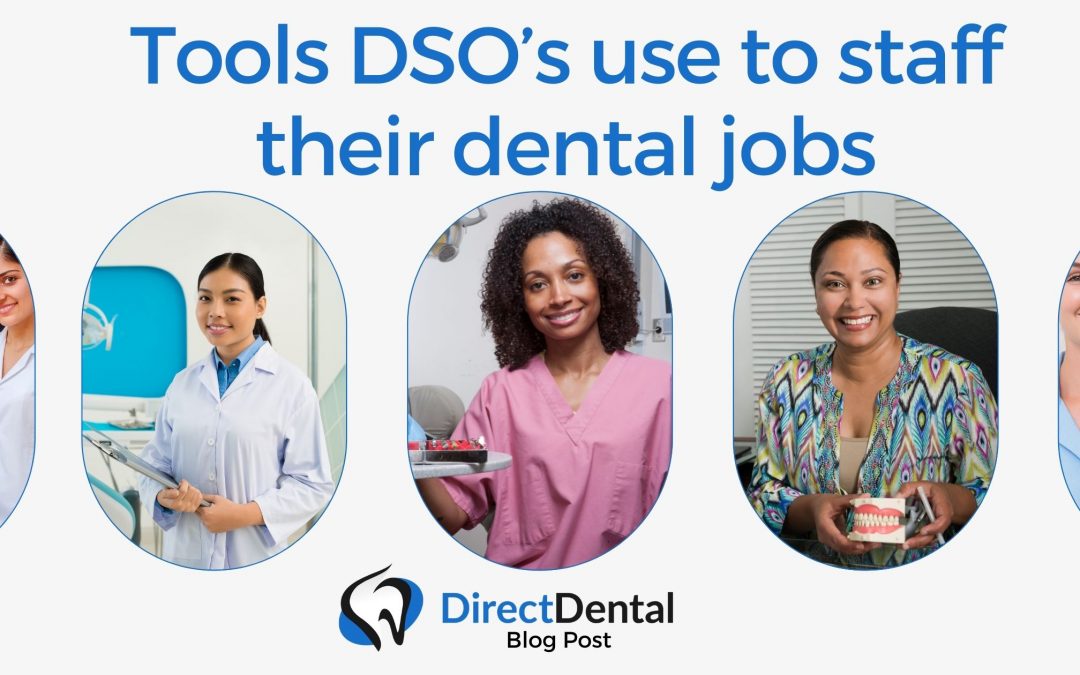 7 Tools DSO’s Use to Staff their Dental Jobs