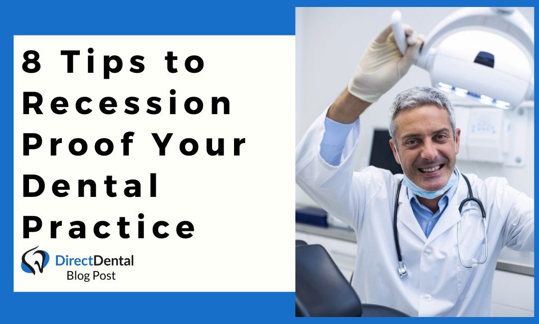 8 Tips to Recession Proof Your Dental Practice