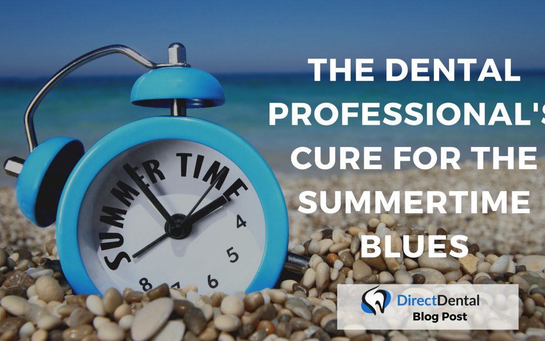 The Dental Professionals Cure For The Summertime Blues