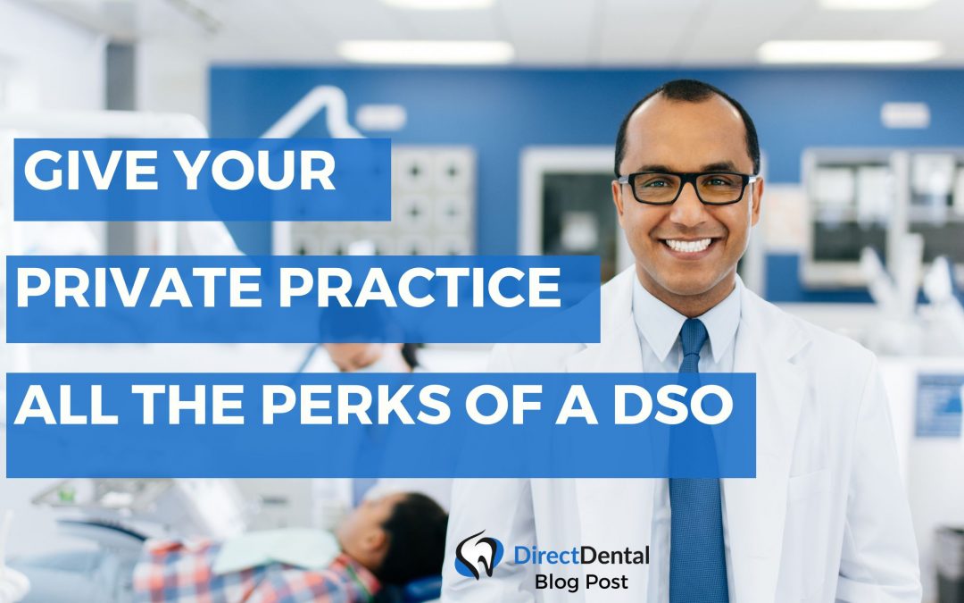 Give Your Private Practice All The Perks Of A DSO