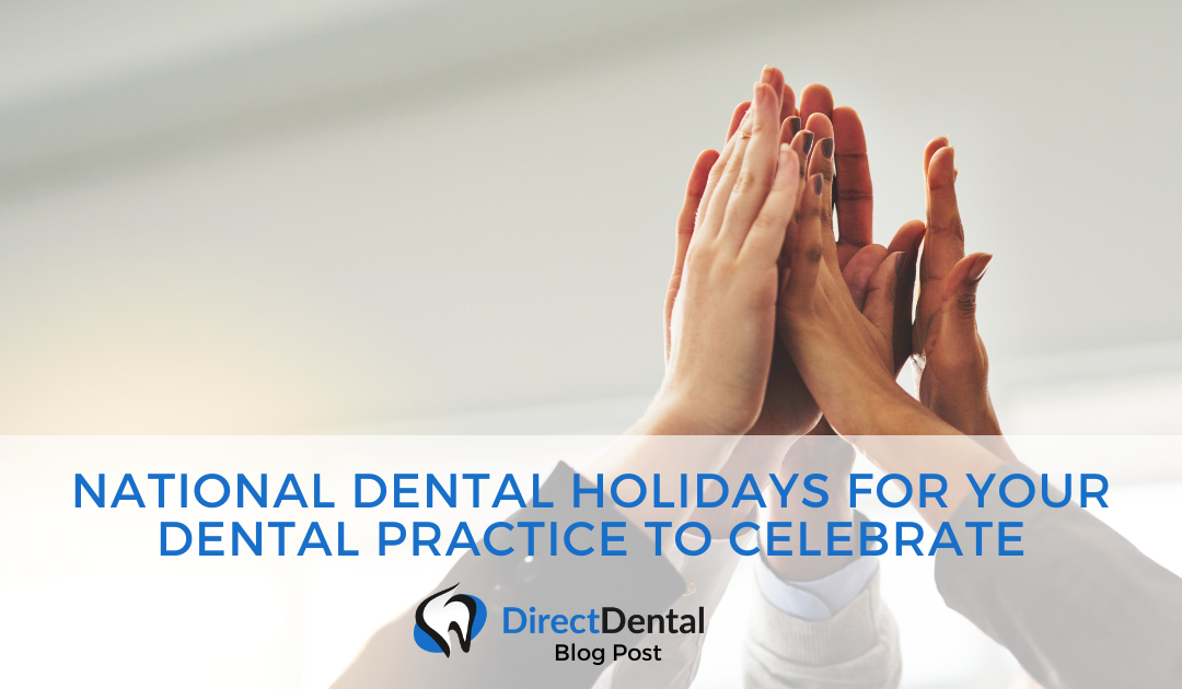 MARK YOUR CALENDARS – National Dental Holidays for your Dental Practice to Celebrate