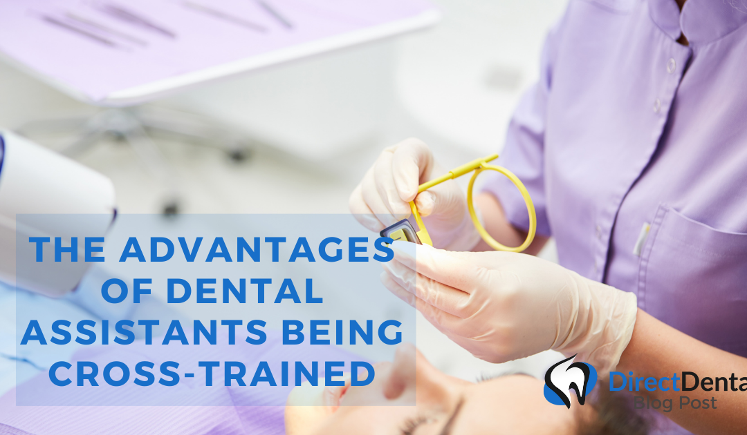 The advantages of dental assistants being cross-trained