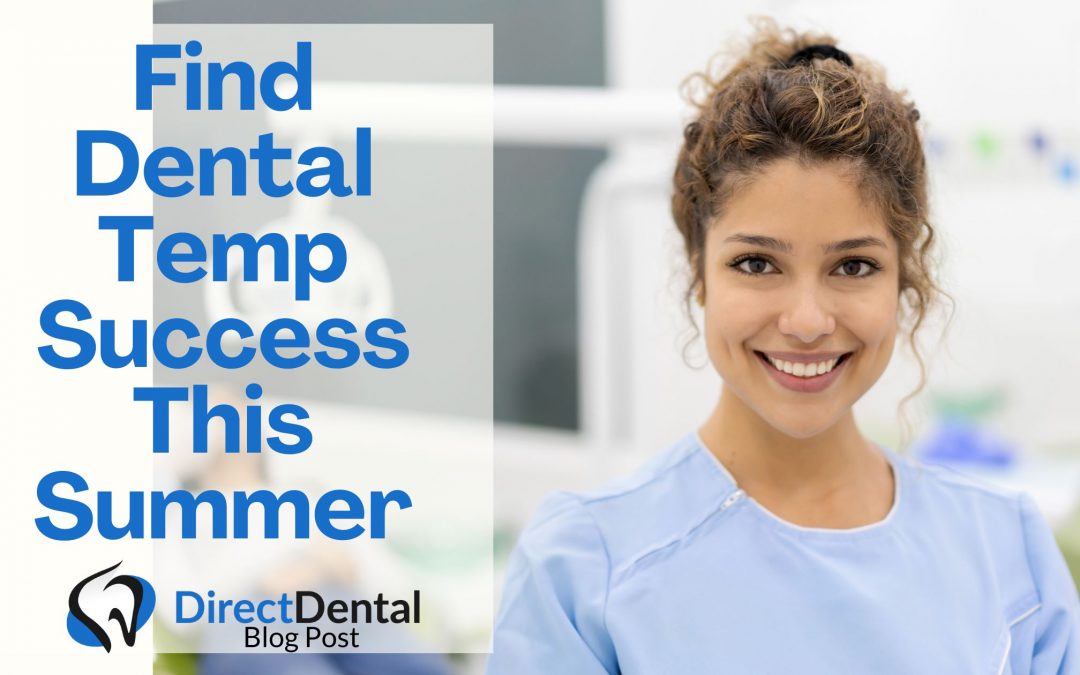 Find Dental Temp Success This Summer