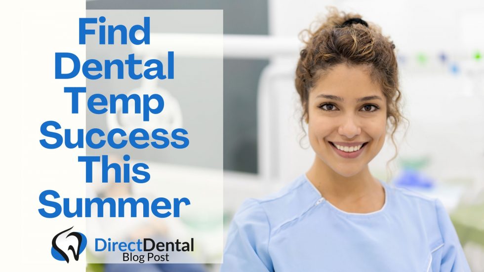 Find Dental Temp Success This Summer DirectDental