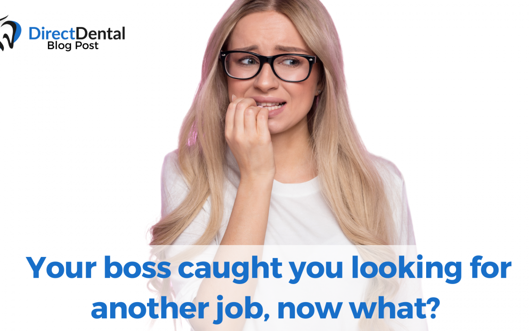 Your boss caught you looking for another job, now what?